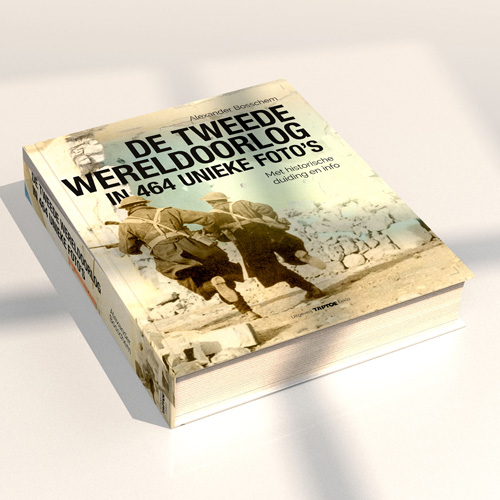 Cover van De Tweede Wereldoorlog in 464 unieke foto’s’