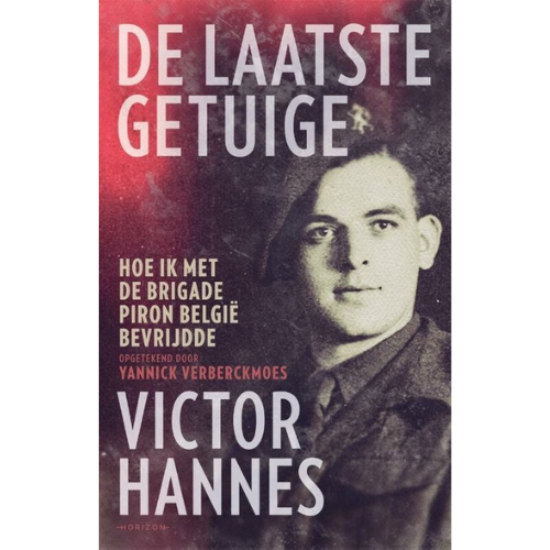 Cover van De laatste getuige Hoe ik met de Brigade Piron België bevrijdde
